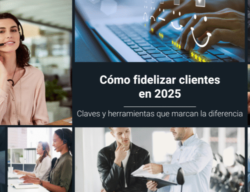 Cómo fidelizar clientes en 2025